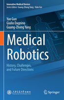 Medical Robotics: History, Challenges, and Future Directions (Innovative Medical Devices)