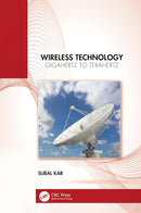Wireless Technology: Gigahertz to Terahertz 1st Edition