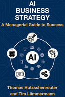 AI Business Strategy: A Managerial Guide to Success 1st Edition,