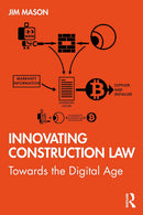 Innovating Construction Law: Towards the Digital Age 1st Edition