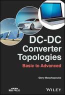 DC-DC Converter Topologies: Basic to Advanced (IEEE Press) 1st Edition