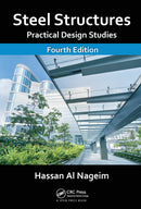 Steel Structures: Practical Design Studies, Fourth Edition 4th Edition