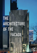 The Architecture of the Facade 1st Edition