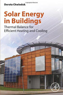 Solar Energy in Buildings: Thermal Balance for Efficient Heating and Cooling 1st Edition