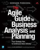 Agile Guide to Business Analysis and Planning, The: From Strategic Plan to Continuous Value Delivery (English Edition)