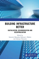 Building Infrastructure Better: Digitalisation, Decarbonisation and Decentralisation