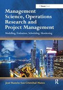 Management Science, Operations Research and Project Management: Modelling, Evaluation, Scheduling, Monitoring 1st Edition