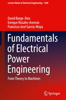 Fundamentals of Electrical Power Engineering: From Theory to Machines