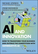AI and Innovation: How to Transform Your Business and Outpace the Competition with Generative AI 1st Edition