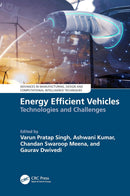 Energy Efficient Vehicles: Technologies and Challenges (Advances in Manufacturing, Design and Computational Intelligence Techniques) 1st Edition