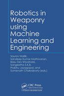 Robotics in Weaponry using Machine Learning and Engineering 1st Edition