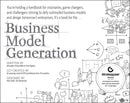 Business Model Generation: A Handbook for Visionaries, Game Changers, and Challengers