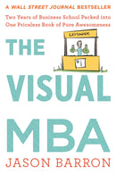 The Visual Mba: Two Years of Business School Packed into One Priceless Book of Pure Awesomeness