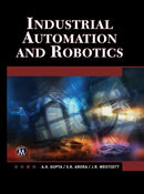 Industrial Automation and Robotics [OP]: An Introduction Har/Cdr Edition