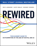 Rewired: The McKinsey Guide to Outcompeting in the Age of Digital and AI 1st Edition