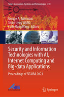 Security and Information Technologies with AI, Internet Computing and Big-data Applications: Proceedings of SITAIBA 2023