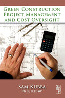 Green Construction Project Management and Cost Oversight 1st Edition