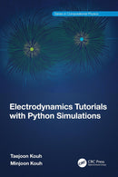 Electrodynamics Tutorials with Python Simulations (Series in Computational Physics) 1st Edition,