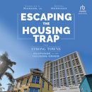 Escaping the Housing Trap: The Strong Towns Response to the Housing Crisis 1st Edition