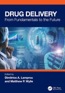 Drug Delivery: From Fundamentals to the Future