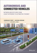 Autonomous and Connected Vehicles: Network Architectures from Legacy Networks to Automotive Ethernet 1st Edition