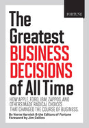 FORTUNE The Greatest Business Decisions of All Time: Apple, Ford, IBM, Zappos, and others made radical choices that changed the course of business.