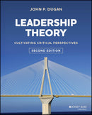 Leadership Theory: Cultivating Critical Perspectives 2nd Edition