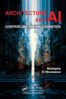 Architecture and AI Controlling the Hallucination  1st Edition