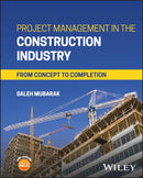 Project Management in the Construction Industry: From Concept to Completion 1st Edition