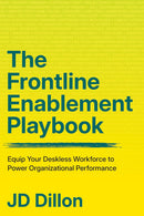 The Frontline Enablement Playbook: Equip Your Deskless Workforce to Power Organizational Performance