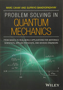 Problem Solving in Quantum Mechanics: From Basics to Real-World Applications for Materials Scientists, Applied Physicists, and Devices Engineers 1st Edition