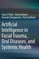 Artificial Intelligence in Facial Trauma, Oral Diseases, and Systemic Health