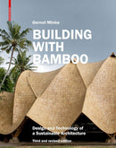 Building with Bamboo: Design and Technology of a Sustainable Architecture. Third and revised edition