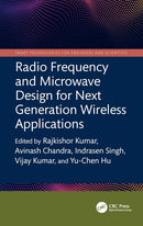 Radio Frequency and Microwave Design for Next Generation Wireless Applications (Smart Technologies for Engineers and Scientists) 1st Edition