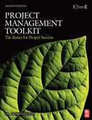 Project Management Toolkit: The Basics for Project Success: Expert Skills for Success in Engineering, Technical, Process Industry and Corporate Projects 2nd Edition