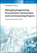 Managing Engineering, Procurement, Construction, and Commissioning Projects: A Chemical Engineer's Guide 1st Edition