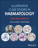 Illustrative Case Studies in Haematology: Red Cell Riddles