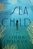 The Sea Child: A Novel