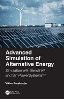 Advanced Simulation of Alternative Energy: Simulation with Simulink® and SimPowerSystems™ 1st Edition