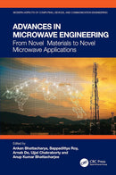 Advances in Microwave Engineering: From Novel Materials to Novel Microwave Applications (Modern Aspects of Computing, Devices, and Communication Engineering) 1st Edition