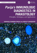 Parija’s Immunologic Diagnostics in Parasitology: Principles, Techniques, and Applications (Diagnostic Parasitology)