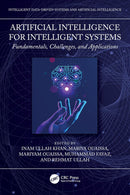 Artificial Intelligence for Intelligent Systems: Fundamentals, Challenges, and Applications (Intelligent Data-Driven Systems and Artificial Intelligence) 1st Edition