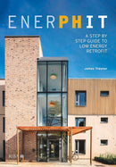 EnerPHit: A Step by Step Guide to Low Energy Retrofit