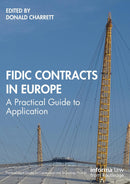 FIDIC Contracts in Europe: A Practical Guide to Application (Practical Legal Guides for Construction and Technology Projects) 1st Edition