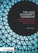 The Lead Designer's Handbook: The Lead Designer and Design Management 1st Edition