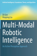 Multi-Modal Robotic Intelligence An Active Perception Approach