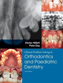 Clinical Problem Solving in Dentistry: Orthodontics and Paediatric Dentistry 3rd Edition