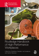 Routledge Handbook of High-Performance Workplaces  1st Edition