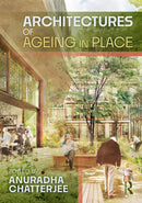 Architectures of Ageing in Place 1st Edition