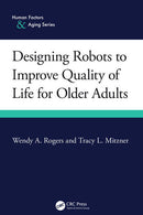 Designing Robots to Improve Quality of Life for Older Adults  1st Edition